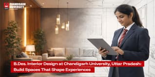 B.Des. Interior Design at Chandigarh University, Uttar Pradesh: Where Design Meets Experience